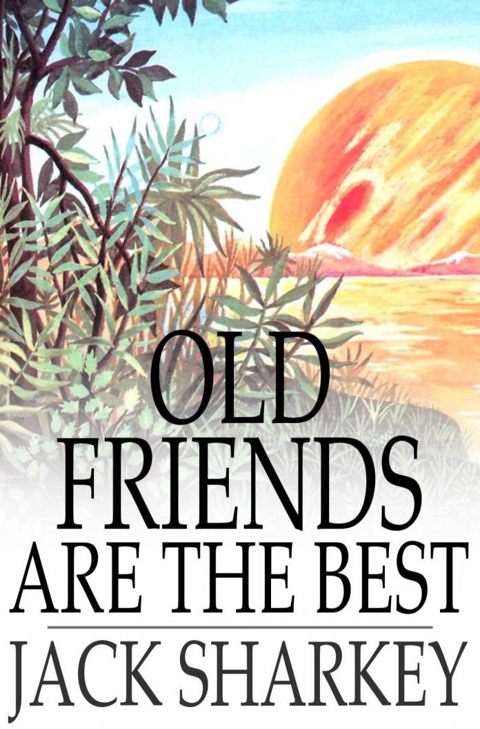 Old Friends Are the Best