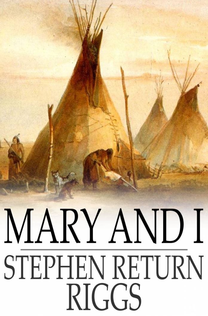 Mary and I: Forty Years with the Sioux