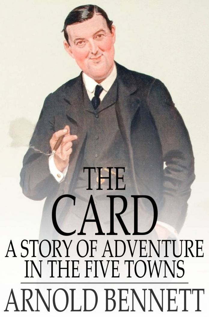 The Card: A Story of Adventure in the Five Towns
