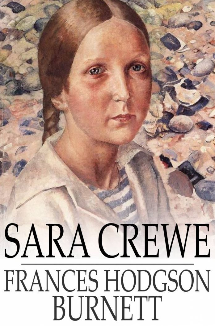 Sara Crewe: Or, What Happened at the Miss Minchin's Boarding School