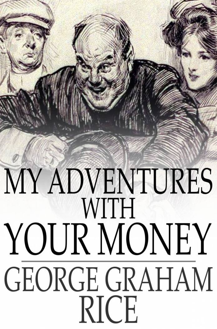 My Adventures With Your Money