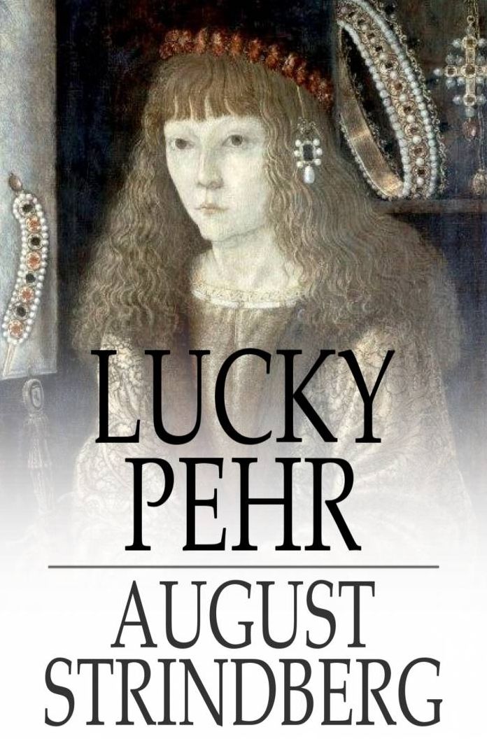 Lucky Pehr: A Drama in Five Acts