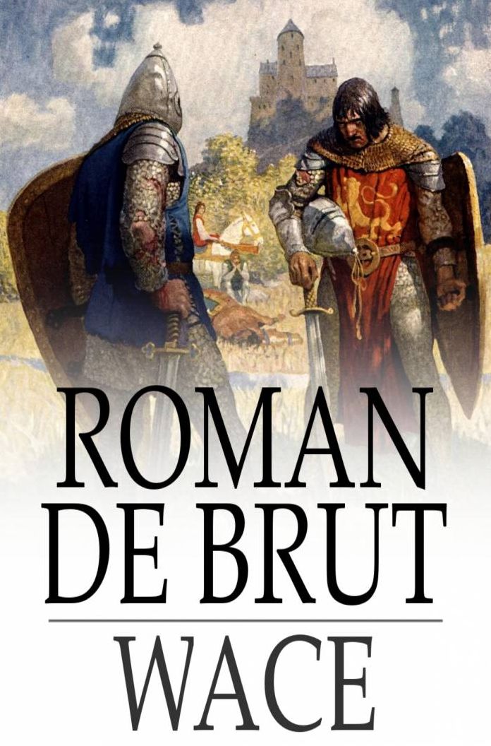 Roman de Brut: Arthurian Chronicles
