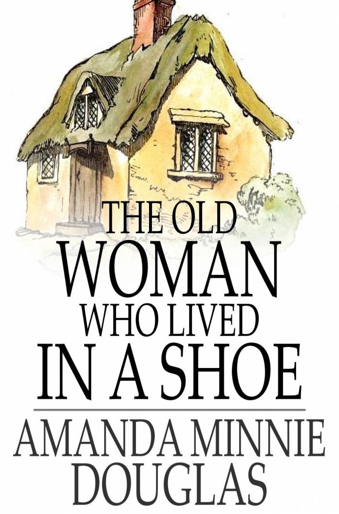 The Old Woman Who Lived in a Shoe: There's No Place Like Home