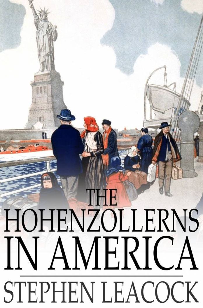 The Hohenzollerns in America: With the Bolsheviks in Berlin and Other Impossibilities