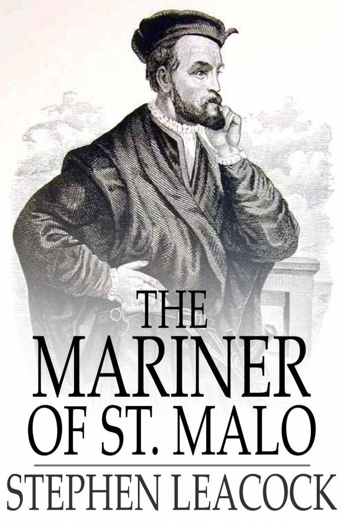 The Mariner of St. Malo: A Chronicle of the Voyages of Jacques Cartier