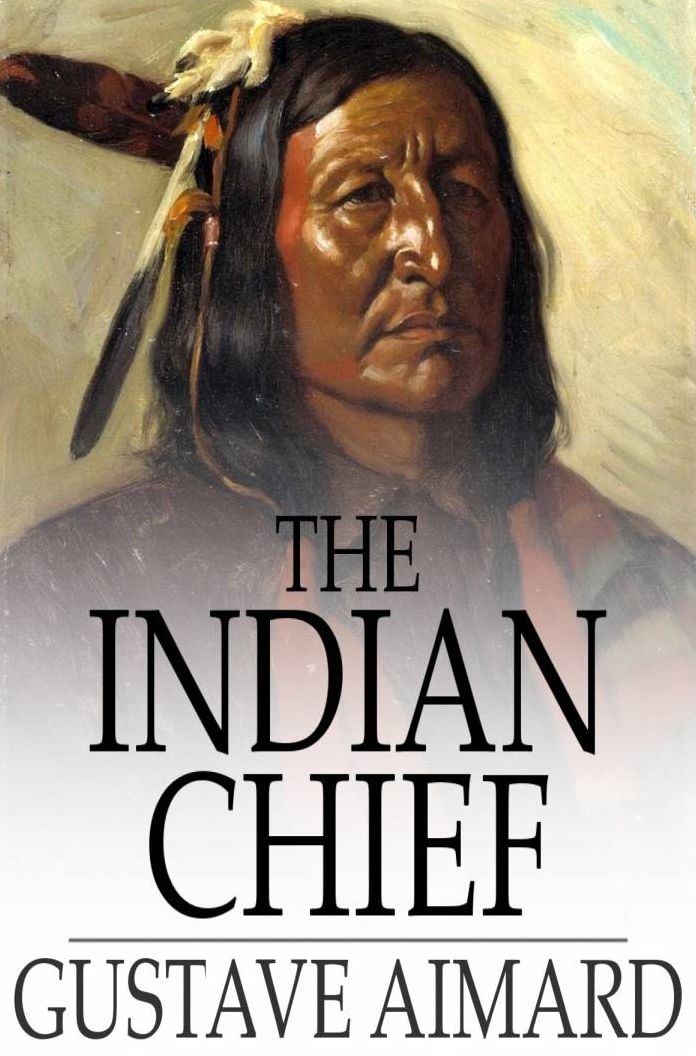 The Indian Chief: The Story of a Revolution