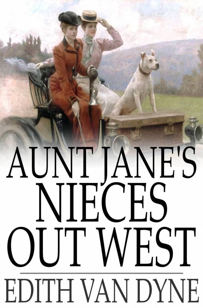 Aunt Jane's Nieces Out West