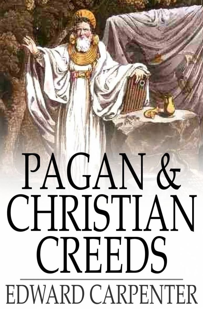 Pagan & Christian Creeds: Their Origin and Meaning