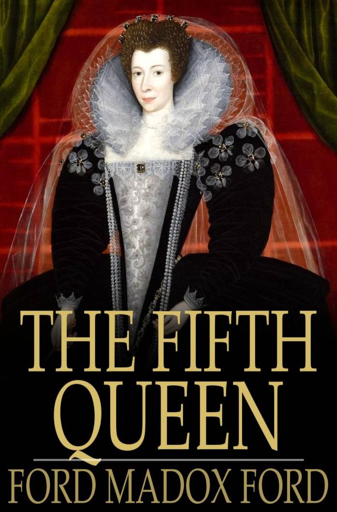 The Fifth Queen: And How She Came to Court