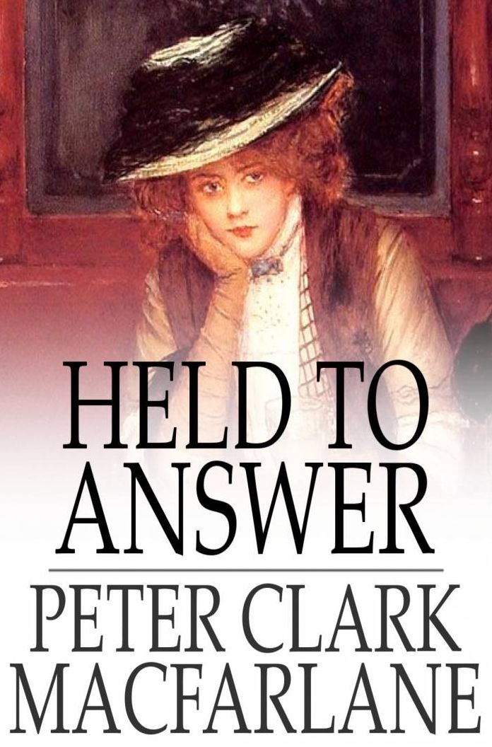 Held to Answer: A Novel