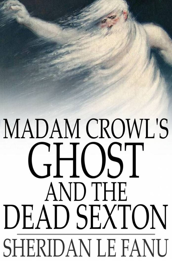 Madam Crowl's Ghost and The Dead Sexton