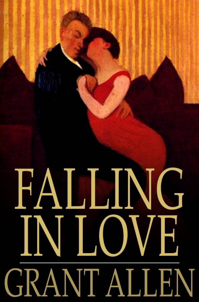 Falling in Love: With Other Essays on More Exact Branches of Science