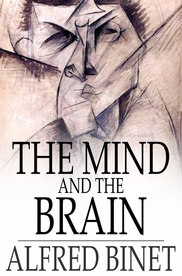 The Mind and the Brain: Being the Authorised Translation of L'Ame et le Corps