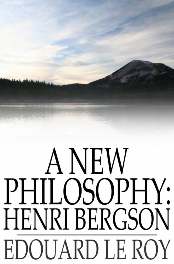 A New Philosophy: Henri Bergson
