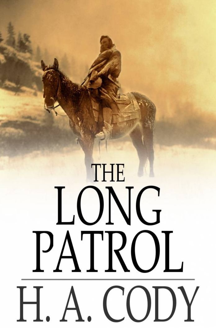 The Long Patrol: A Tale of the Mounted Police