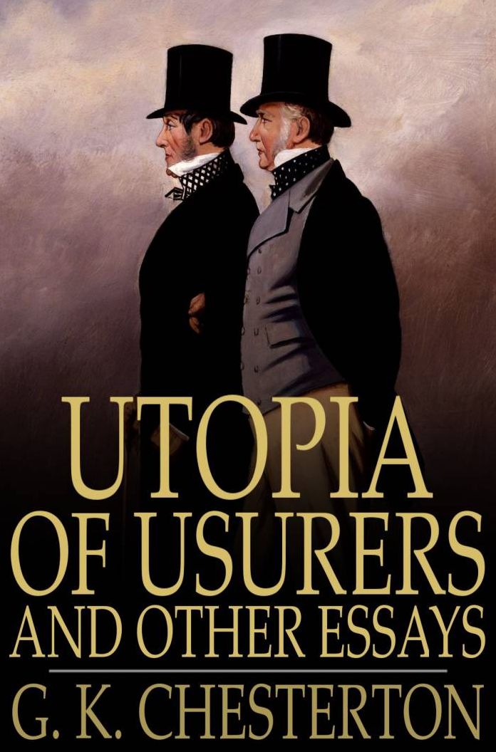 Utopia of Usurers and Other Essays