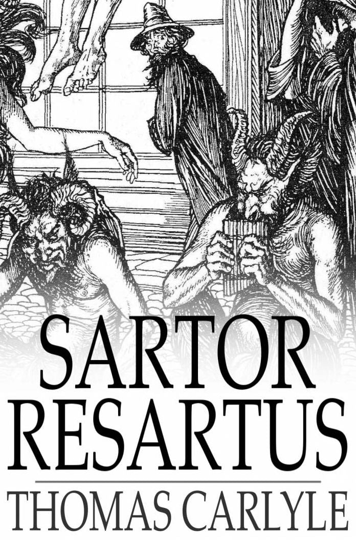 Sartor Resartus: The Life and Opinions of Herr Teufelsdrockh