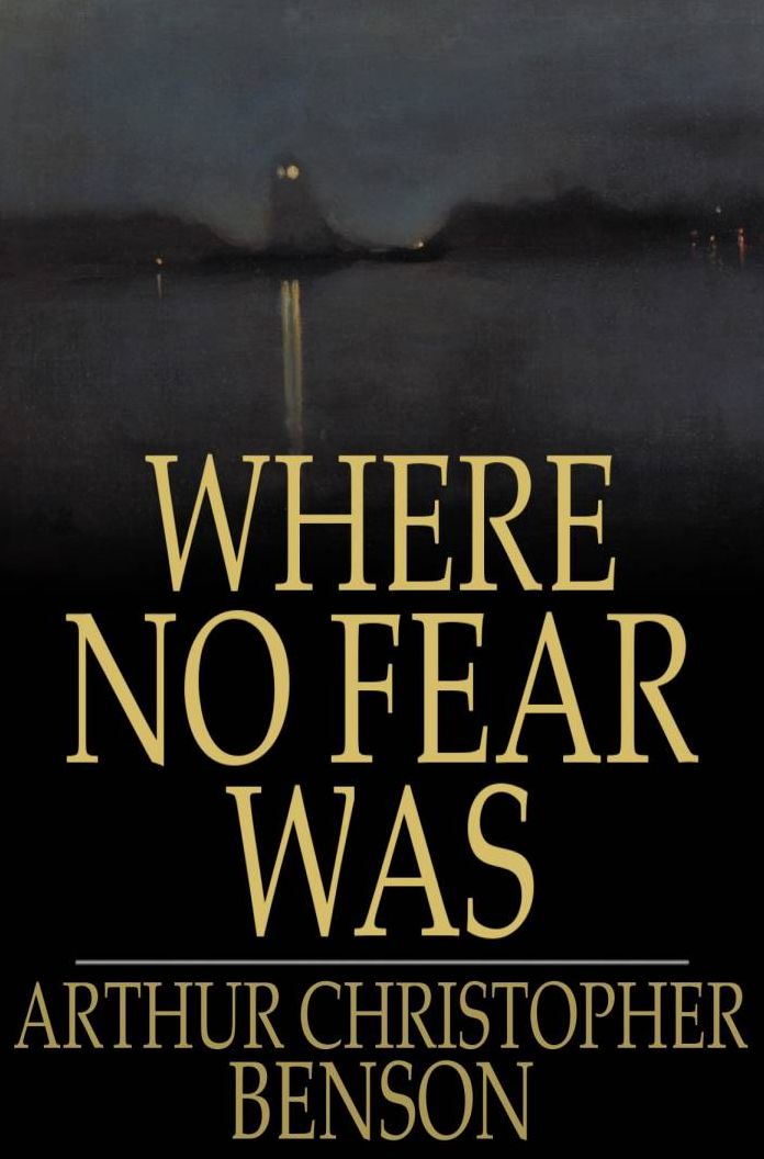 Where No Fear Was: A Book About Fear