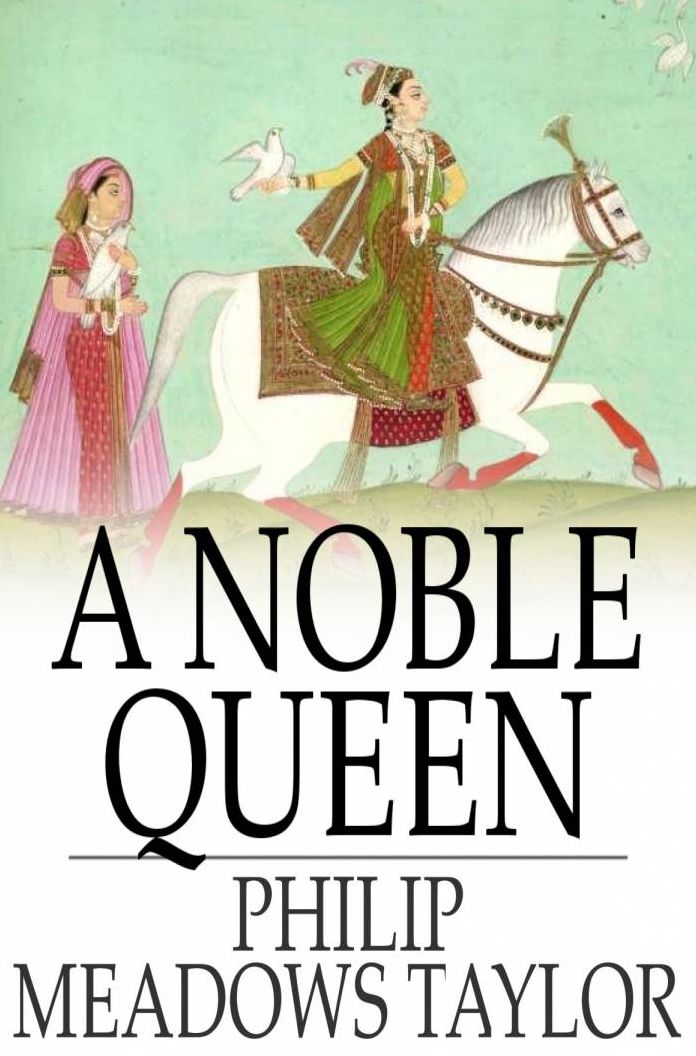 A Noble Queen: A Romance of Indian History