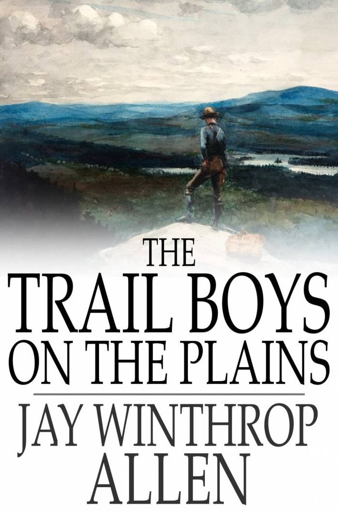 The Trail Boys on the Plains: The Hunt for the Big Buffalo