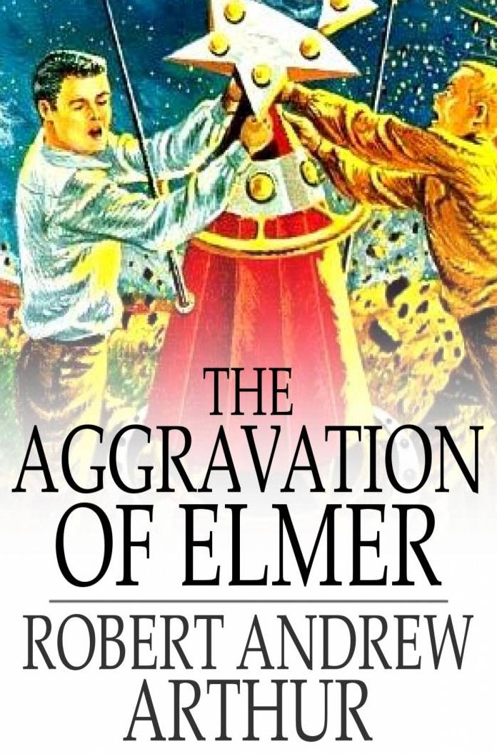 The Aggravation of Elmer