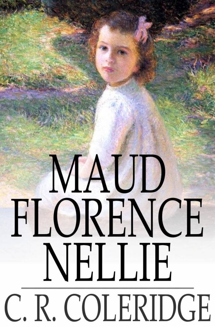 Maud Florence Nellie: Or, Don't Care