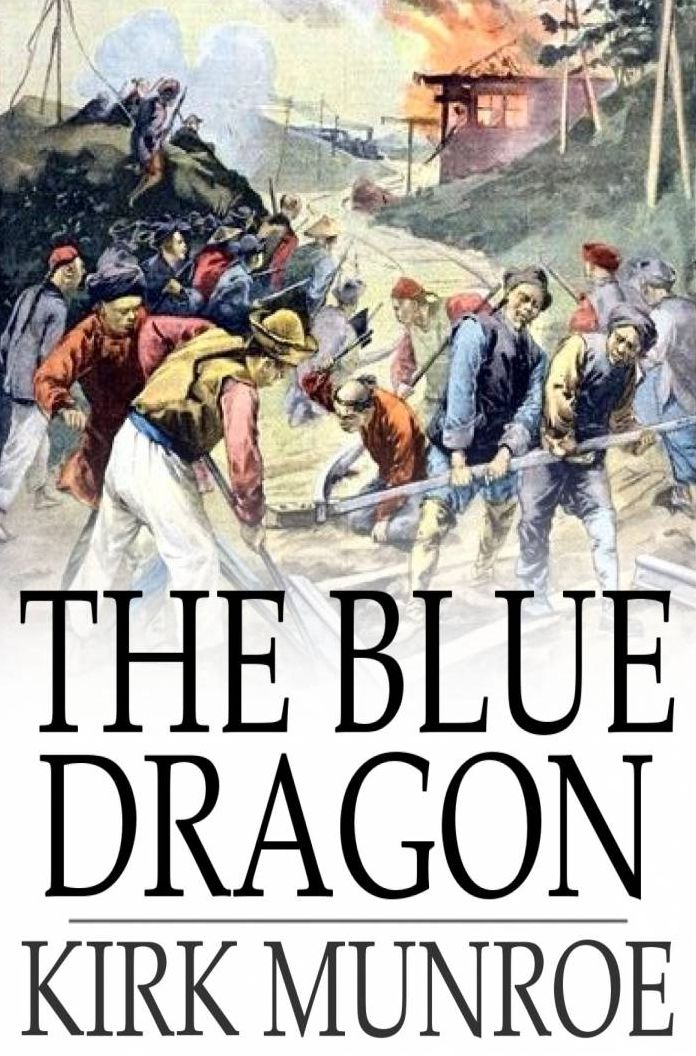 The Blue Dragon: A Tale of Recent Adventure in China
