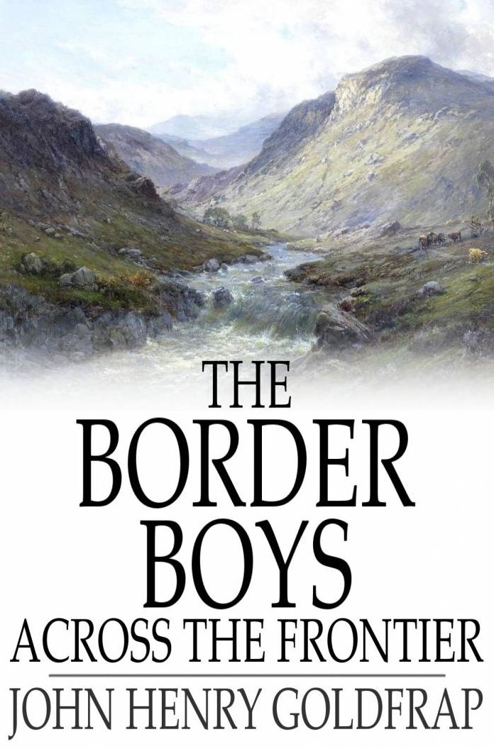 The Border Boys Across the Frontier