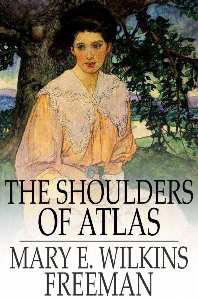 The Shoulders of Atlas: A Novel