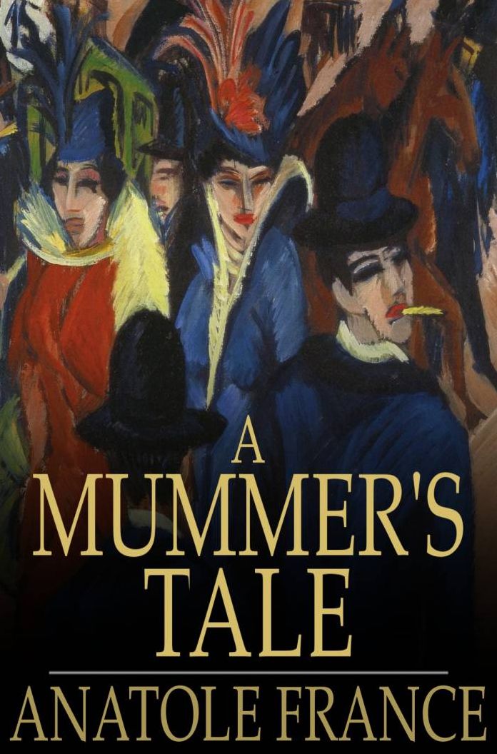 A Mummer's Tale: Histoire Comique