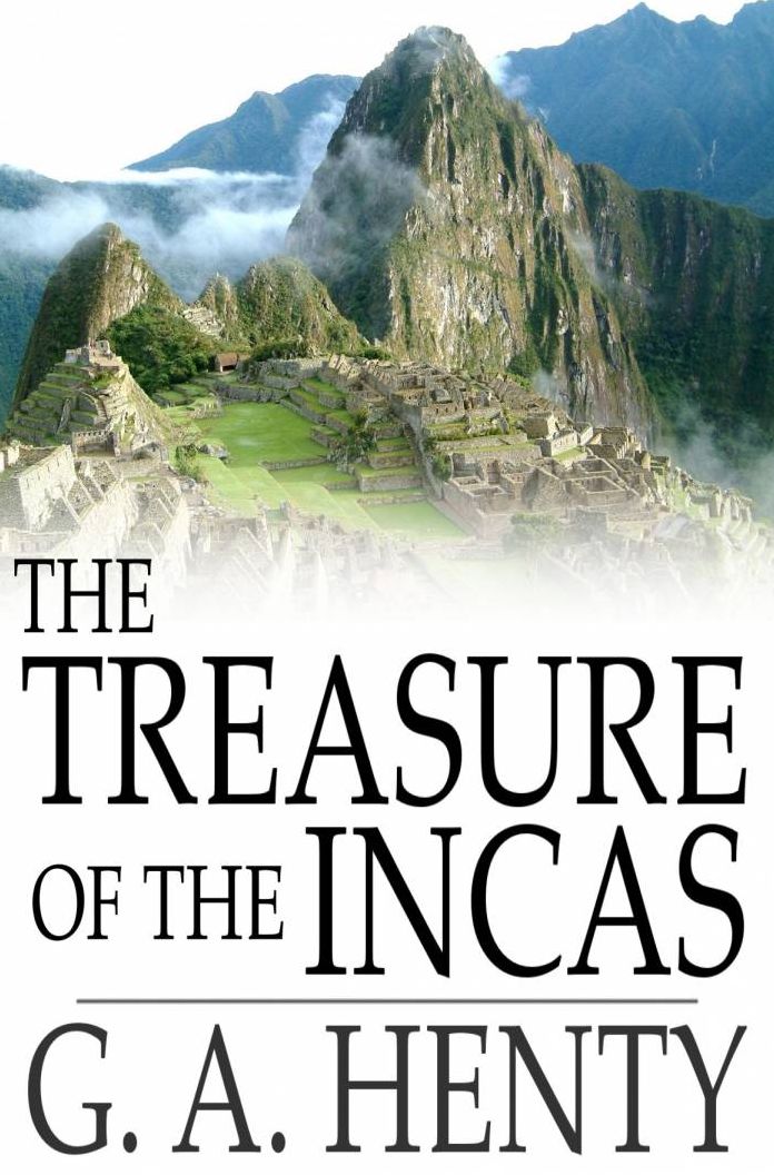 The Treasure of the Incas: A Story of Adventure in Peru