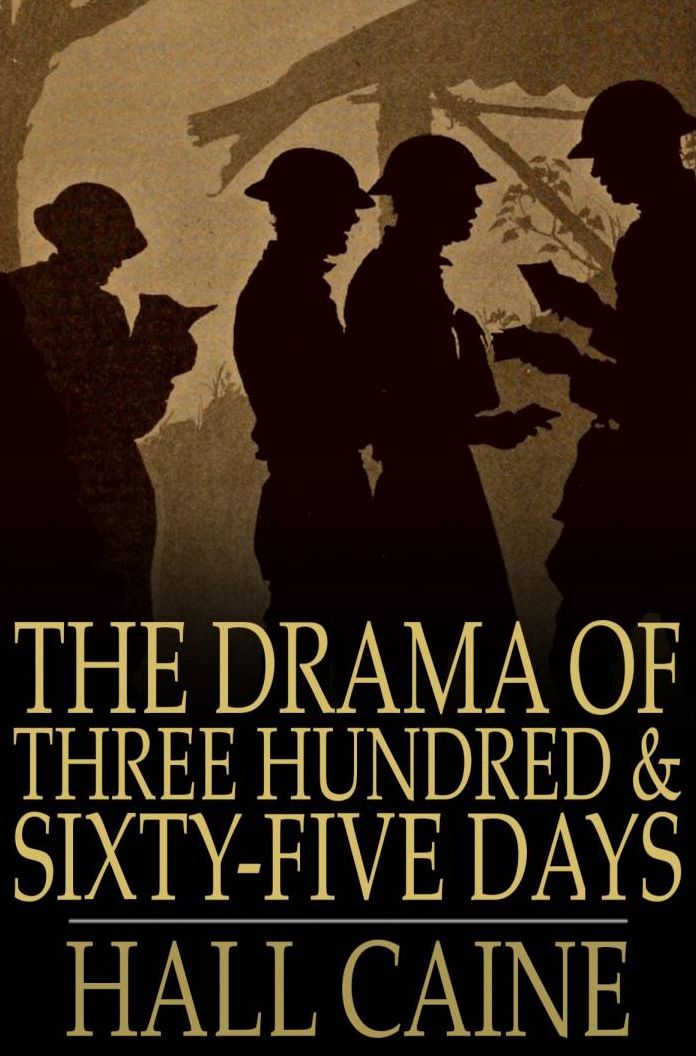 The Drama of Three Hundred & Sixty-Five Days: Scenes in the Great War