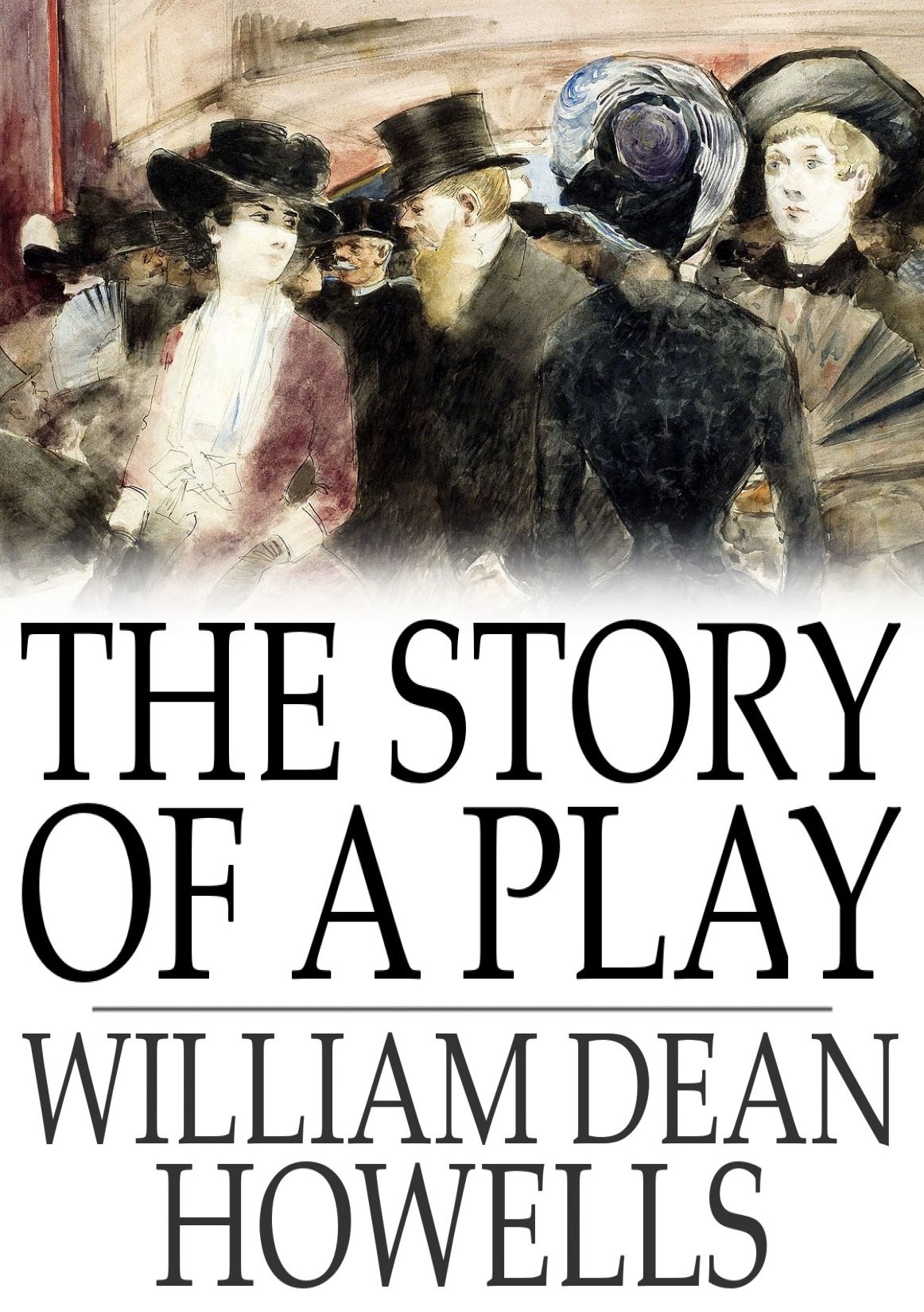 The Story of a Play: A Novel