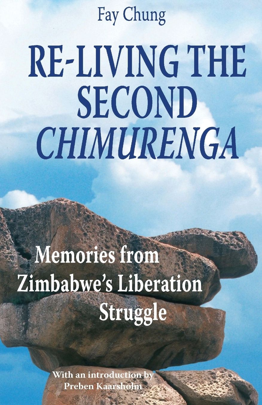 Re-Living the Second Chimurenga: Memories from the Liberation Struggle in Zimbabwe