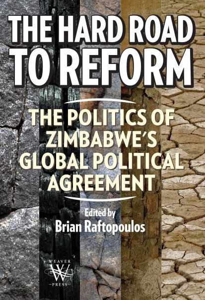 The Hard Road to Reform: The Politics of Zimbabwe's Global Political Agreement