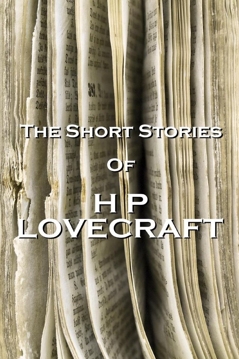 The Short Stories Of HP Lovecraft, Volume 1
