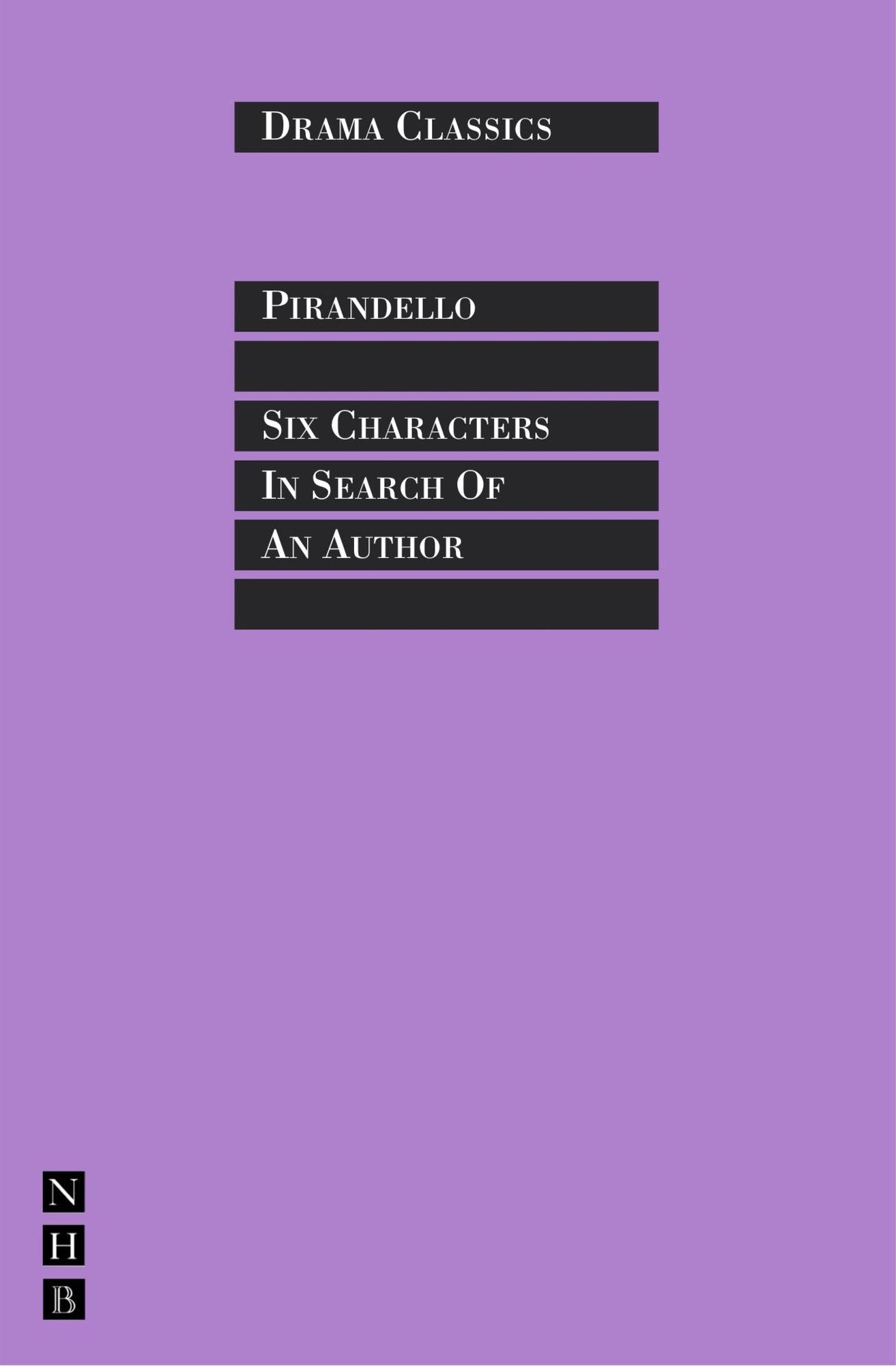Six Characters in Search of an Author: Full Text and Introduction (NHB Drama Classi)