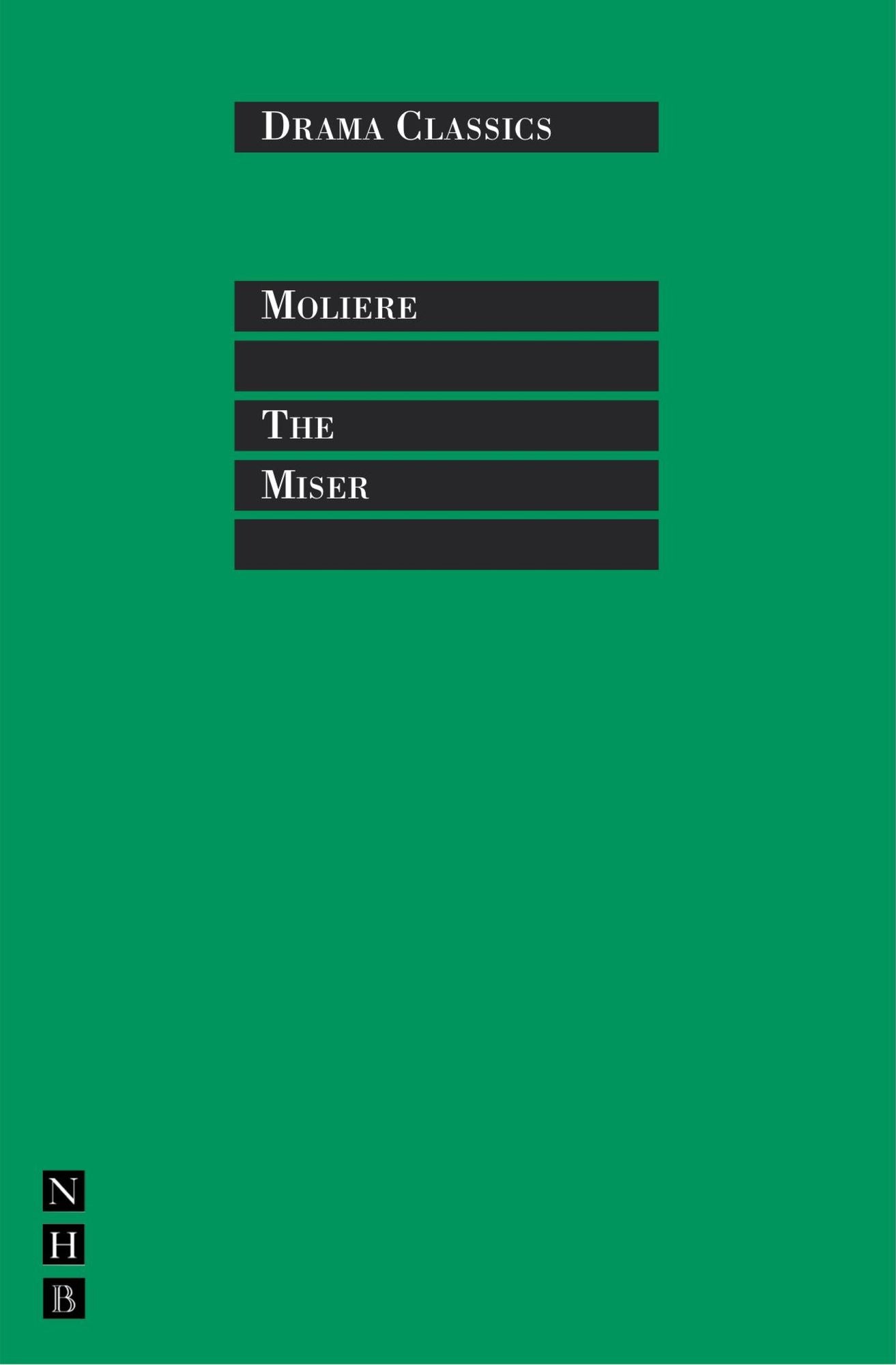 The Miser: Full Text and Introduction (NHB Drama Classics)