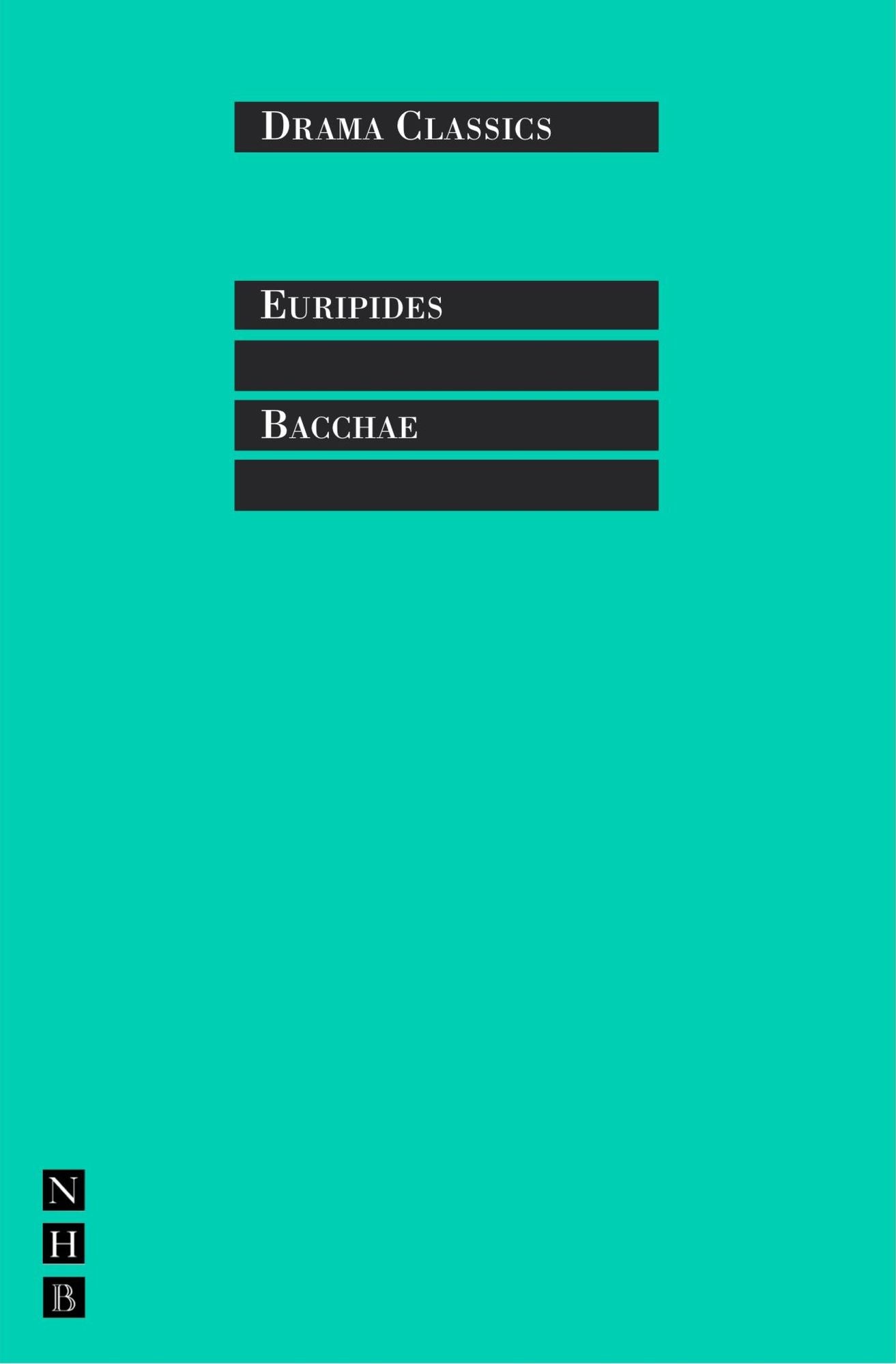Bacchae: Full Text and Introduction (NHB Drama Classi)