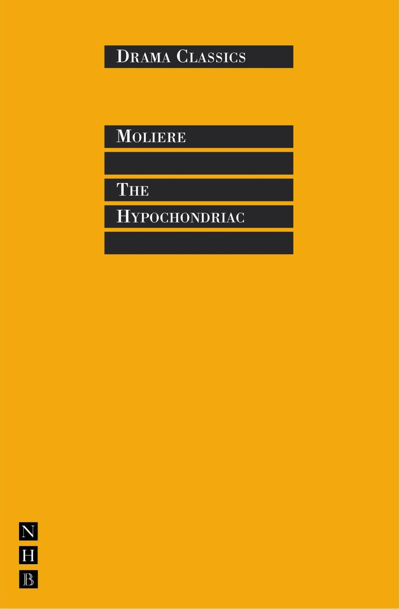 The Hypochondriac: Full Text and Introduction (NHB Drama Classi)