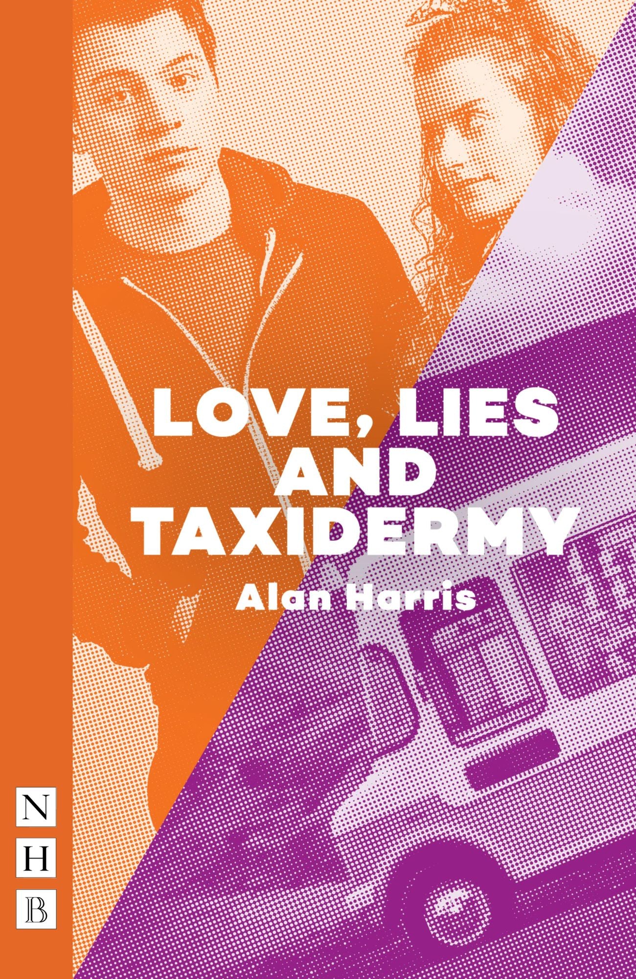 Love, Lies and Taxidermy (NHB Modern Plays)