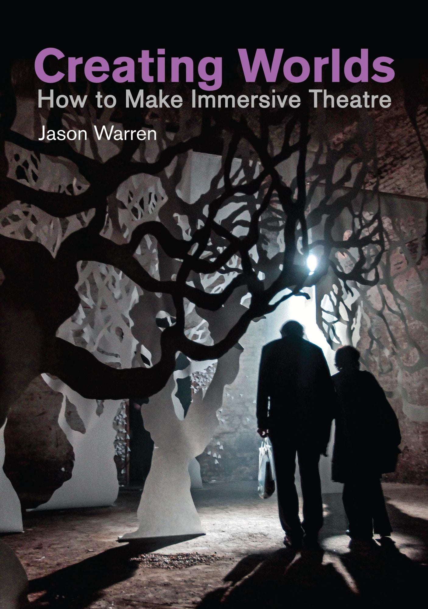 Creating Worlds: How to Make Immersive Theatre