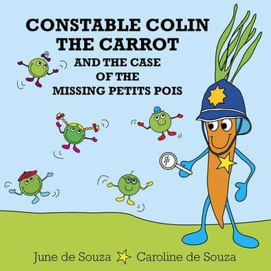 Constable Colin the Carrot and the Case of the Missing Petits Pois