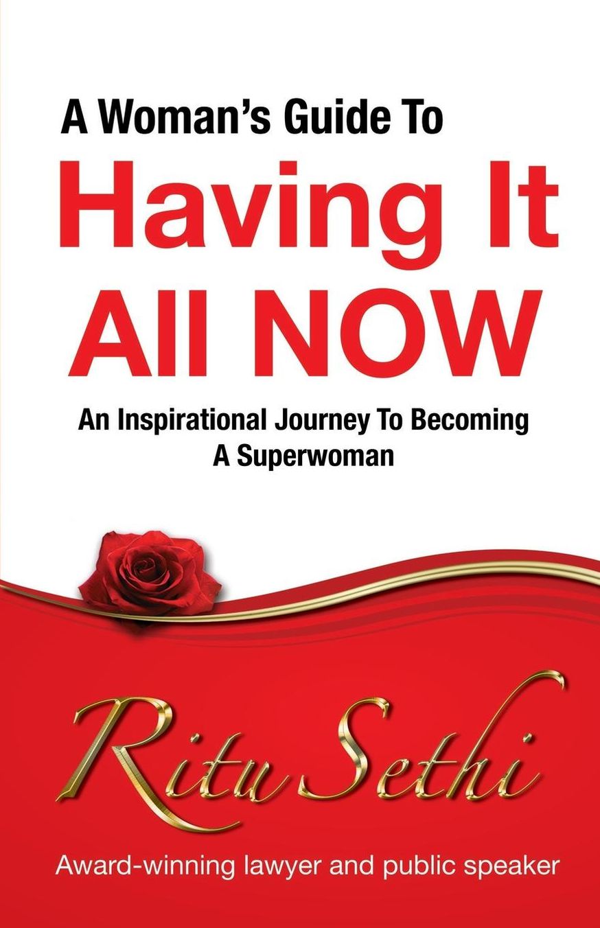 A Woman's Guide to Having It All Now: An Inspirational Journey to Becoming a Superwoman