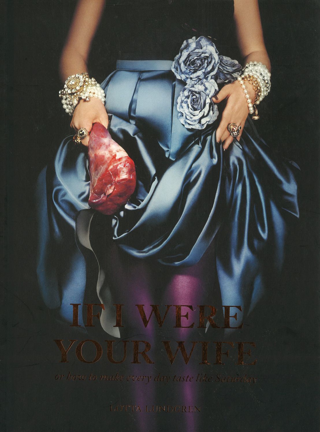 If I Were Your Wife: Or How to Make Everyday Taste Like Saturday
