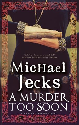 A Murder too Soon: A Tudor mystery