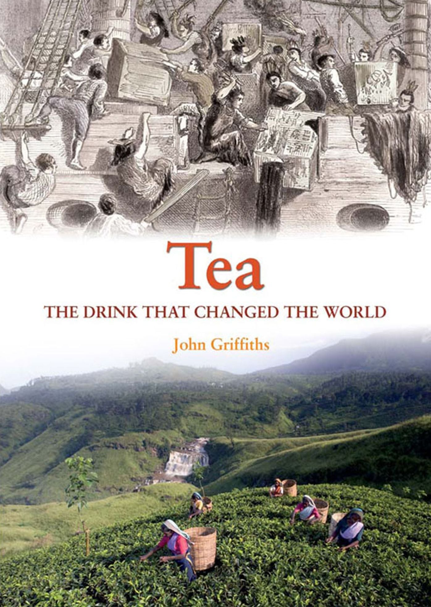 Tea: The Drink That Changed The World