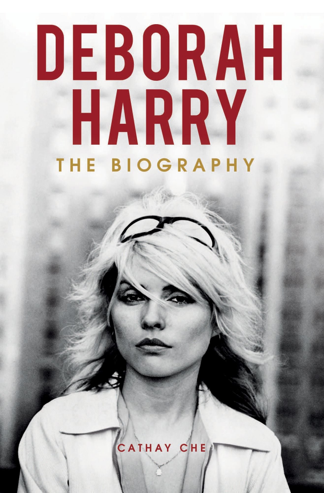 Deborah Harry : The Biography