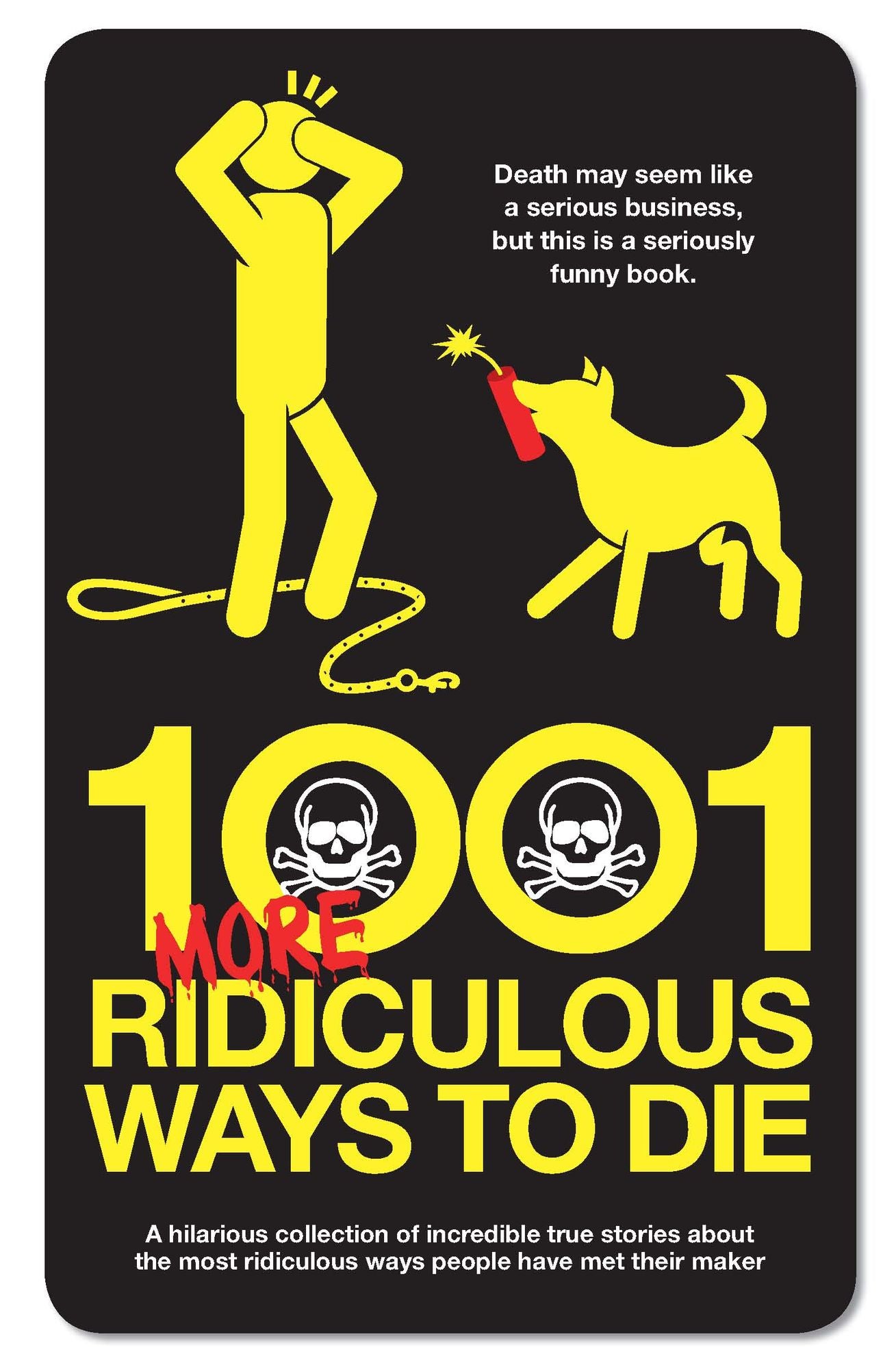 1001 More Ridiculous Ways to Die